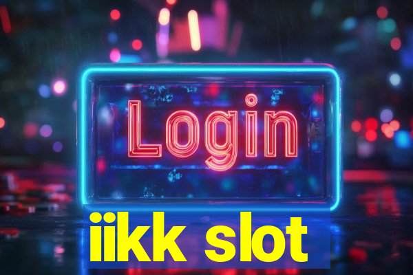 iikk slot